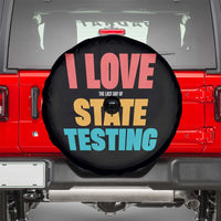 Funny Test Day Spare Tire Cover I Love The Last Day Of State Testing