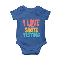 Funny Test Day Baby Onesie I Love The Last Day Of State Testing