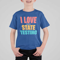 Funny Test Day T Shirt For Kid I Love The Last Day Of State Testing