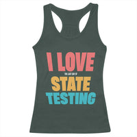 Funny Test Day Racerback Tank Top I Love The Last Day Of State Testing