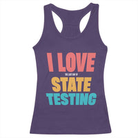 Funny Test Day Racerback Tank Top I Love The Last Day Of State Testing