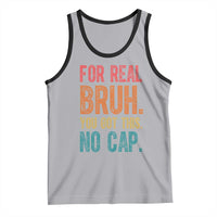 Funny Test Day For Real Bruh You Got This No Cap Tank Top Testing Day Motivation
