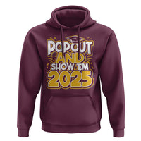 Funny Pop Out And Show Em 2025 Hoodie Senior Class Of 2025 Graduation
