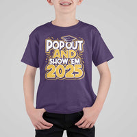 Funny Pop Out And Show Em 2025 T Shirt For Kid Senior Class Of 2025 Graduation