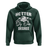 Funny Hotter By One Degree Graduation 2025 Hoodie