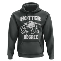 Funny Hotter By One Degree Graduation 2025 Hoodie