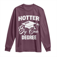 Funny Hotter By One Degree Graduation 2025 Long Sleeve Shirt