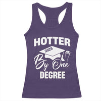 Funny Hotter By One Degree Graduation 2025 Racerback Tank Top