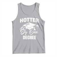 Funny Hotter By One Degree Graduation 2025 Tank Top