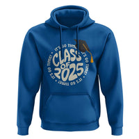 Class Of 2025 It's Go Time Hoodie Graduation Seniors 2025