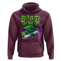 Funny Pop Out And Show Em 2025 Hoodie Senior 2025 Graduation