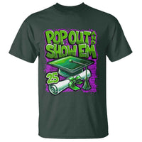 Funny Pop Out And Show Em 2025 T Shirt Senior 2025 Graduation