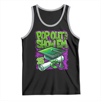 Funny Pop Out And Show Em 2025 Tank Top Senior 2025 Graduation