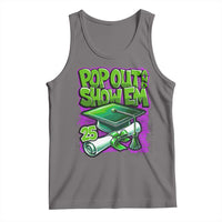 Funny Pop Out And Show Em 2025 Tank Top Senior 2025 Graduation