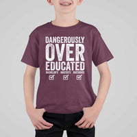Funny Dangerously Overeducated Bachelor Master Doctorate Degree T Shirt For Kid Graduation PHD