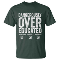 Funny Dangerously Overeducated Bachelor Master Doctorate Degree T Shirt Graduation PHD