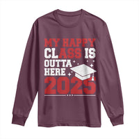 Funny My Happy Class Is Outta Here 2025 Long Sleeve Shirt Senior Graduation
