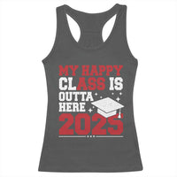Funny My Happy Class Is Outta Here 2025 Racerback Tank Top Senior Graduation