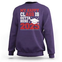 Funny My Happy Class Is Outta Here 2025 Sweatshirt Senior Graduation