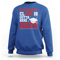 Funny My Happy Class Is Outta Here 2025 Sweatshirt Senior Graduation
