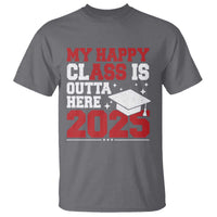 Funny My Happy Class Is Outta Here 2025 T Shirt Senior Graduation