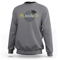 PHD Graduation PhinisheD Degree Doctorate Graduate Sweatshirt