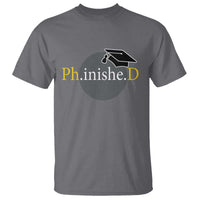 PHD Graduation PhinisheD Degree Doctorate Graduate T Shirt