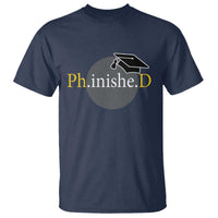 PHD Graduation PhinisheD Degree Doctorate Graduate T Shirt