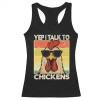 Funny Yep I Talk To Chickens Racerback Tank Top Chicken Buffs Farmyard Animal Lover
