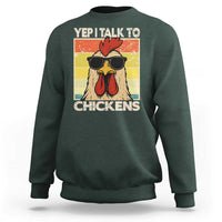 Funny Yep I Talk To Chickens Sweatshirt Chicken Buffs Farmyard Animal Lover