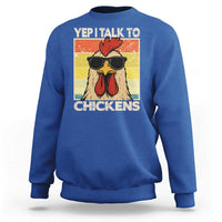 Funny Yep I Talk To Chickens Sweatshirt Chicken Buffs Farmyard Animal Lover