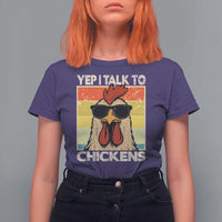 Funny Yep I Talk To Chickens T Shirt For Women Chicken Buffs Farmyard Animal Lover