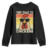Funny Yep I Talk To Chickens Youth Sweatshirt Chicken Buffs Farmyard Animal Lover
