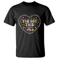 Funny Test Day You Got This T Shirt Testing Day Rock The Test Do Your Best Heart