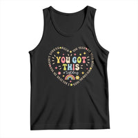 Funny Test Day You Got This Tank Top Testing Day Rock The Test Do Your Best Heart
