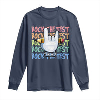 Funny Rock The Test Teacher Testing Day Long Sleeve Shirt Rock And Roll Hand Sign