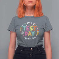 Funny It's Test Day You Got This T Shirt For Women Testing Day School Supplies