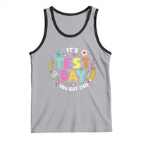 Funny It's Test Day You Got This Tank Top Testing Day School Supplies