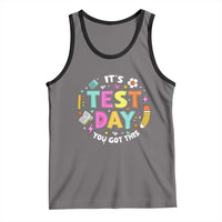 Funny It's Test Day You Got This Tank Top Testing Day School Supplies