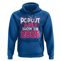 Funny Pop Out And Show Em 2025 Hoodie Pink Senior Class Of 2025 Graduation