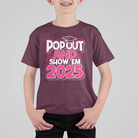 Funny Pop Out And Show Em 2025 T Shirt For Kid Pink Senior Class Of 2025 Graduation