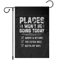 Place I Wont Be Going Today Garden Flag Funny Work Humor Sarcastic Quote