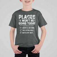 Place I Wont Be Going Today T Shirt For Kid Funny Work Humor Sarcastic Quote