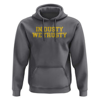 In Dusty We Trusty Hoodie Michigan State Basketball Quote