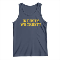 In Dusty We Trusty Tank Top Michigan State Basketball Quote
