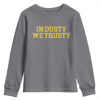 In Dusty We Trusty Youth Sweatshirt Michigan State Basketball Quote