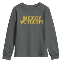 In Dusty We Trusty Youth Sweatshirt Michigan State Basketball Quote