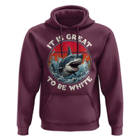 Funny Sharks Lover Hoodie It Is Great To Be White Shark - Wonder Print Shop