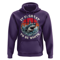 Funny Sharks Lover Hoodie It Is Great To Be White Shark - Wonder Print Shop