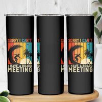 Funny Surfing Lover Skinny Tumbler Sorry I Cant I Have A Board Meeting Surfer - Wonder Print Shop